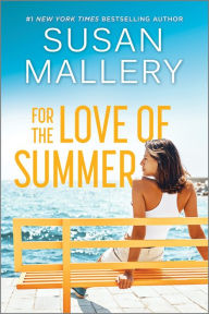 Title: For the Love of Summer: A Summer Beach Read, Author: Susan Mallery