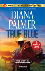 Title: True Blue & Sheriff in the Saddle: Two Heartfelt Western Romance Novels, Author: Diana Palmer