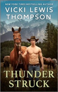 Title: Thunderstruck: A Spicy Cowboy Romance, Author: Vicki Lewis Thompson