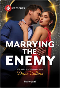 Title: Marrying the Enemy, Author: Dani Collins