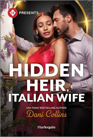 Title: Hidden Heir, Italian Wife, Author: Dani Collins