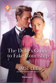 Title: The Duke's Guide to Fake Courtship, Author: Jade Lee