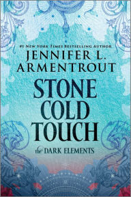 Title: Stone Cold Touch: The Dark Elements, Author: Jennifer L. Armentrout