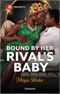 Title: Bound by Her Rival's Baby: A Scandalous Romance, Author: Maya Blake