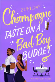 Title: Champagne Taste on a Bad Boy Budget: A Spicy Opposites Attract Black Romance About Redemption, Author: Zuri Day