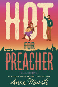 Title: Hot for Preacher: A Spicy Small Town Opposites Attract Romance, Author: Anne Marsh