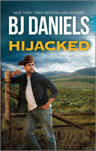 Title: Hijacked: A Cowboy Suspense Romance, Author: B. J. Daniels