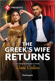 Title: The Greek's Wife Returns, Author: Dani Collins