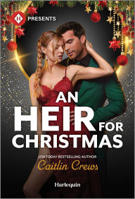 Title: An Heir for Christmas, Author: Caitlin Crews