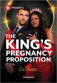 The King's Pregnancy Proposition: A Spicy Royal Billionaire Romance
