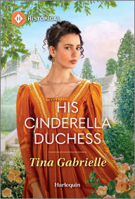 Title: His Cinderella Duchess, Author: Tina Gabrielle