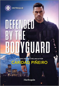 Title: Defended by the Bodyguard, Author: Caridad Piñeiro