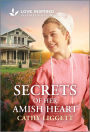 Secrets of Her Amish Heart: An Uplifting Inspirational Romance