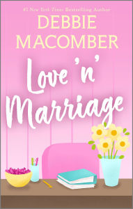 Title: Love 'N' Marriage: A Novel, Author: Debbie Macomber