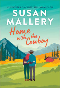 Title: Home with the Cowboy, Author: Susan Mallery