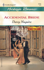 Accidental Bride (Harlequin Romance The Australians #3754)