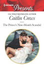The Prince's Nine-Month Scandal: A passionate story of scandal, pregnancy and romance