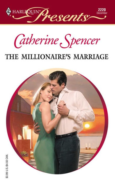 The Millionaire S Marriage By Catherine Spencer Nook Book Ebook Barnes And Noble®