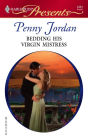 Bedding His Virgin Mistress (Harlequin Presents #2481)