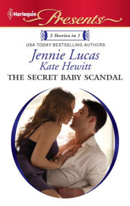 The Secret Baby Scandal: The Count's Secret Child / The Sandoval Baby (Harlequin Presents #3015)
