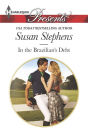 In the Brazilian's Debt (Harlequin Presents Series #3318)