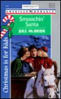 Smoochin' Santa: Christmas Is for Kids - the Little Matchmaker