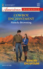 Cowboy Enchantment (Harlequin American Romance #982)