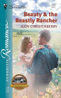 Beauty and the Beastly Rancher (Silhouette Romance #1678)