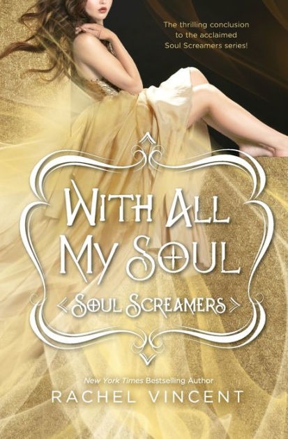 With All My Soul Soul Screamers Series 7 By Rachel Vincent Paperback Barnes And Noble® 5877