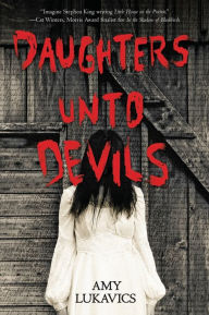Title: Daughters unto Devils, Author: Amy Lukavics