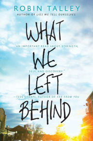 Title: What We Left Behind, Author: Robin Talley