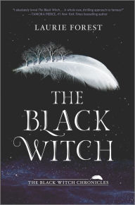 Title: The Black Witch (Black Witch Chronicles Series #1), Author: Laurie Forest