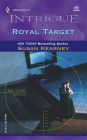 Royal Target (Harlequin Intrigue Series #682)