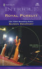 Royal Pursuit (Harlequin Intrigue Series #690)