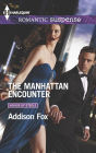 The Manhattan Encounter (Harlequin Romantic Suspense Series #1810)