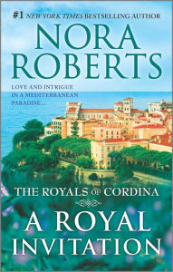 Title: A Royal Invitation (The Playboy Prince, Cordina's Crown Jewel) (Cordina's Royal Family Series), Author: Nora Roberts