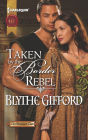 Taken by the Border Rebel (Harlequin Historical Series #1130)