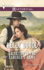 Salvation in the Rancher's Arms (Harlequin Historical Series #1195)