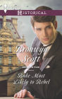 Rake Most Likely to Rebel (Harlequin Historical Series #1236)