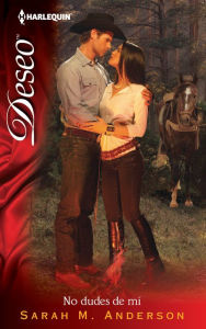No dudes de mí (A Man of His Word) (Harlequin Deseo Series #885)