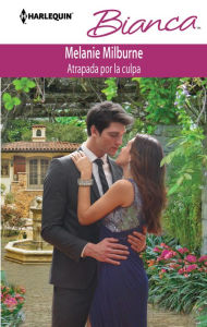 Atrapada por la culpa (His Final Bargain) (Harlequin Bianca Series #961)