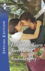 His Small-Town Sweetheart (Harlequin Special Edition Series #2388)