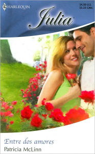 Entre dos amores: (Between Two Loves) (Harlequin Julia #307)