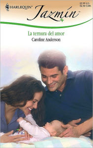 La Ternura Del Amor/The Tenderness of Love (Harlequin Jazmin Series #349)