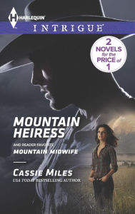Mountain Heiress / Mountain Midwife (Harlequin Intrigue Series #1454)