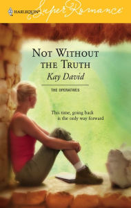 Not without the Truth (Harlequin Super Romance #1321)