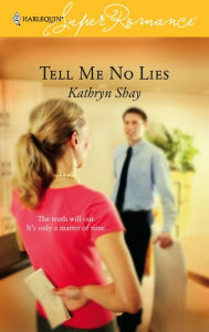 Tell Me No Lies (Harlequin SuperRomance Series #1359)