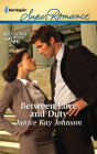 Between Love and Duty (Harlequin Super Romance Series #1758)