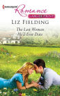 The Last Woman He'd Ever Date (Harlequin LP Romance Series #4324)