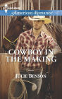 Cowboy in the Making (Harlequin American Romance Series #1516)